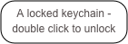 A locked keychain - double click to unlock